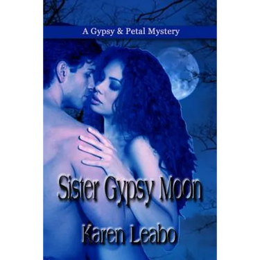 Sister Gypsy Moon: A Gypsy and Petal Mystery