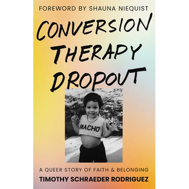 Conversion Therapy Dropout: A Queer Story of Faith and Belonging