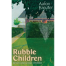 Rubble Children: Seven and a Half Stories