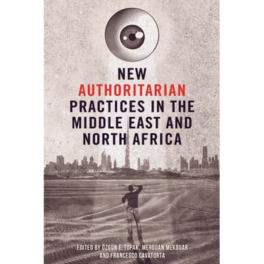 New Authoritarian Practices in the Middle East and North Africa