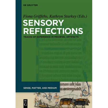 Sensory Reflections: Traces of Experience in Medieval Artifacts