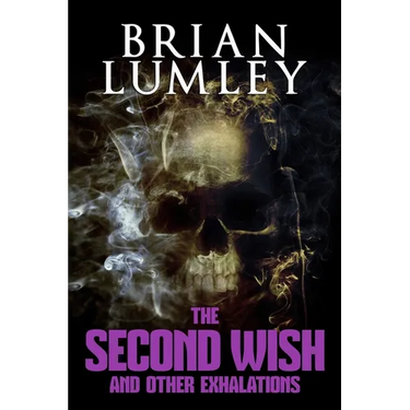 The Second Wish and Other Exhalations