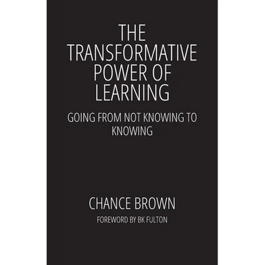 The Transformative Power of Learning: Going from Not Knowing to Knowing