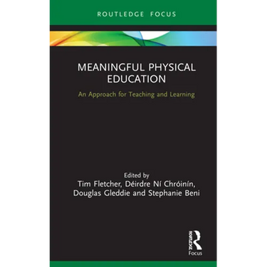 Meaningful Physical Education: An Approach for Teaching and Learning