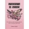 Strength in Scars: Pain, Prison, and the Drunk Driver Who Changed Everything