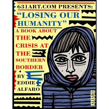 Losing Our Humanity: A Book About the Crisis at the Southern Border