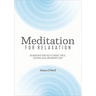 Meditation for Relaxation: 60 Meditative Practices to Reduce Stress, Cultivate Calm, and Improve Sleep