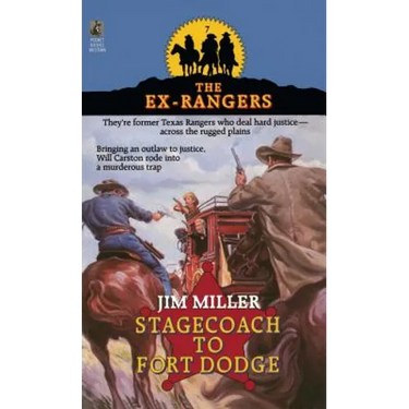 Stagecoach to Fort Dodge: Ex-Rangers #7: Wells Fargo and the Rise of the American Financial Services Industry