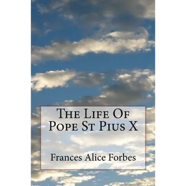 The Life Of Pope St Pius X