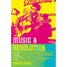 Music and Revolution: Cultural Change in Socialist Cuba Volume 9