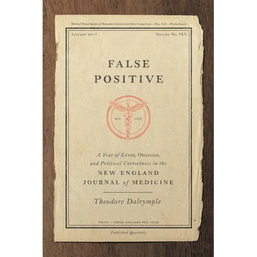 False Positive: A Year of Error, Omission, and Political Correctness in the New England Journal of Medicine
