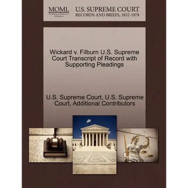 Wickard V. Filburn U.S. Supreme Court Transcript of Record with Supporting Pleadings