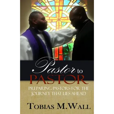 Pastor To Pastor: Preparing Pastors For The Journey That Lies Ahead