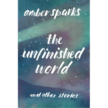 The Unfinished World: And Other Stories