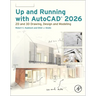 Up and Running with AutoCAD 2026: 2D and 3D Drawing, Design and Modeling