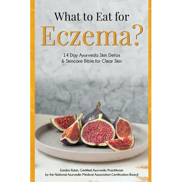 What to Eat for Eczema?: 14 Day Ayurveda Skin Detox & Skincare Bible for Clear Skin