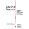 Beyond Despair: The Rwanda Genocide Against the Tutsi Through the Eyes of Children