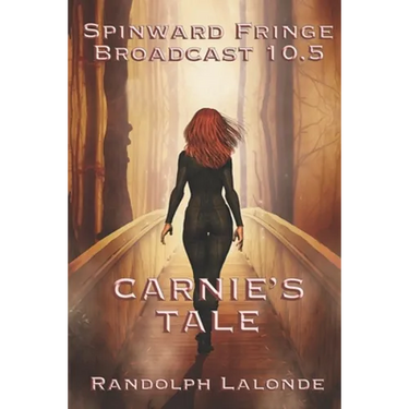 Spinward Fringe Broadcast 10.5: Carnie's Tale