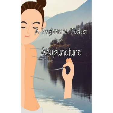 A Beginner's Booklet on Acupuncture