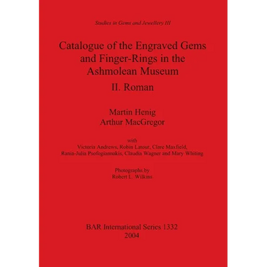 Catalogue of the Engraved Gems and Finger-Rings in the Ashmolean Museum. II. Roman