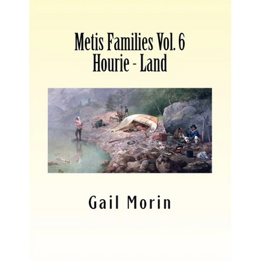 Metis Families Volume 6 Hourie - Land