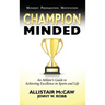 Champion Minded: Achieving Excellence in Sports and Life