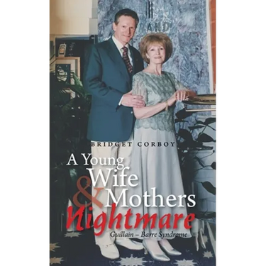 A Young Wife & Mothers Nightmare: Guillain - Barre Syndrome