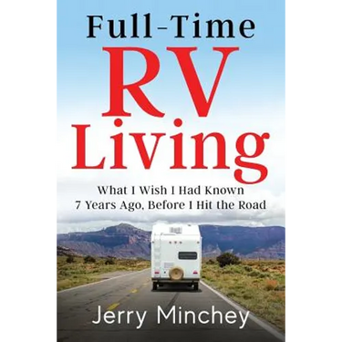 Full-time RV Living: What I Wish I Had Known 7 Years Ago, Before I Hit the Road