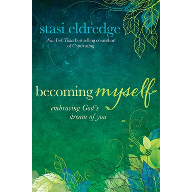 Becoming Myself: Embracing God's Dream of You