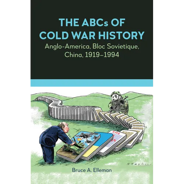 The ABCs of Cold War History: Anglo-America, Bloc Sovietique, China, 1919-1994