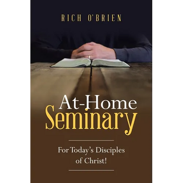 At-Home Seminary: For Today's Disciples of Christ!
