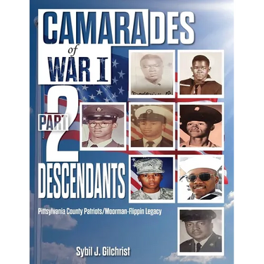 Camarades of War I Part 2 -Descendants: Pittsylvania County Patriots/Moorman-Flippin Legacy