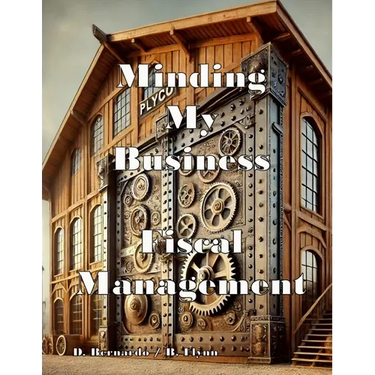 Minding My Business; Fiscal Management: Fiscal Management