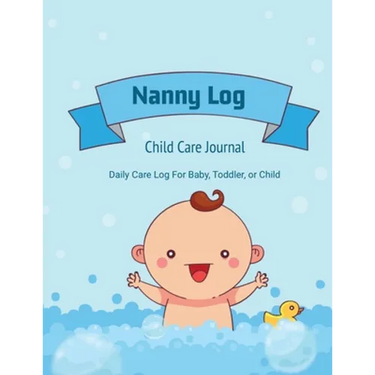 Nanny Log: Daily Care Journal, Baby or Child, Track Sleep Time, Feeding, Diaper Changes, Activity, Emergency Notes, Book