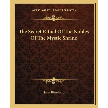 The Secret Ritual Of The Nobles Of The Mystic Shrine