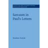 Sarcasm in Paul's Letters