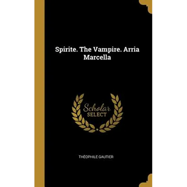 Spirite. The Vampire. Arria Marcella