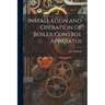 Installation and Operation of Boiler Control Apparatus