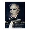 William Henry Harrison: The Life and Legacy of the First American President to Die in Office