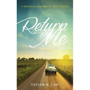 Return to Me: A Novella Inspired by True Events