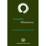 Towards Wholeness: Translations and Commentaries