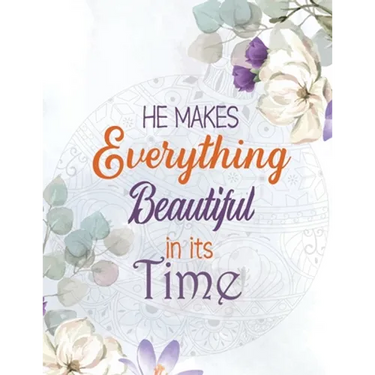 He Makes Everything Beautiful in its Time: Biblical Inspiration Adult Coloring Book, A Christian Coloring Book gift card alternative, Color by number