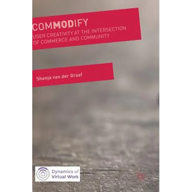 Commodify: User Creativity at the Intersection of Commerce and Community