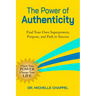 The Power of Authenticity: Find Your Own Superpowers, Purpose, and Path to Success