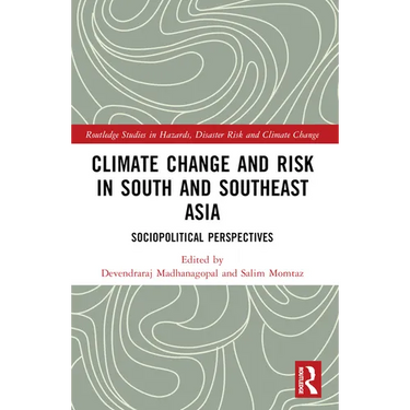Climate Change and Risk in South and Southeast Asia: Sociopolitical Perspectives