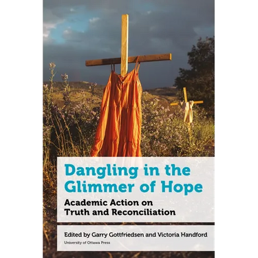 Dangling in the Glimmer of Hope: Academic Action on Truth and Reconciliation