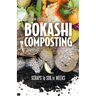 Bokashi Composting: Scraps to Soil in Weeks