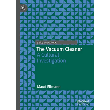 The Vacuum Cleaner: A Cultural Investigation