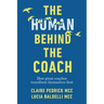 The Human Behind the Coach: How Great Coaches Transform Themselves First
