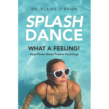 SplashDance: What a Feeling!: Aqua Fitness Meets Positive Psychology